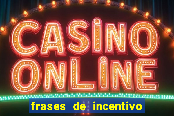 frases de incentivo para jogadores de futebol